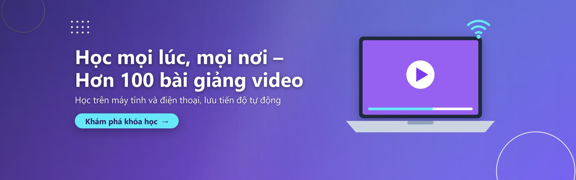 Học mọi lúc, mọi nơi cùng hệ thống học trực tuyến